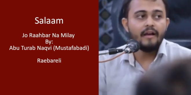 Jo Raahbar Na Milay - Abu Turab Naqvi Mustafabadi